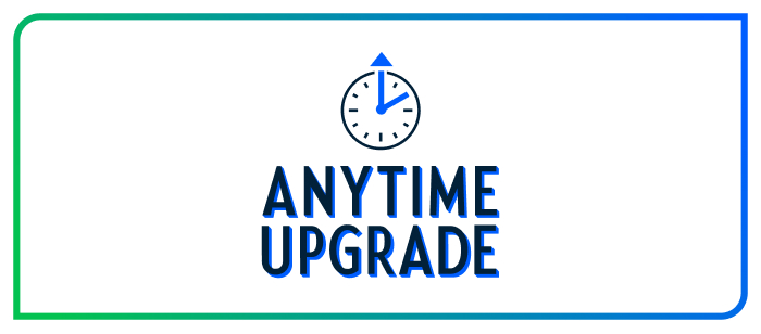 Anytime Upgrade